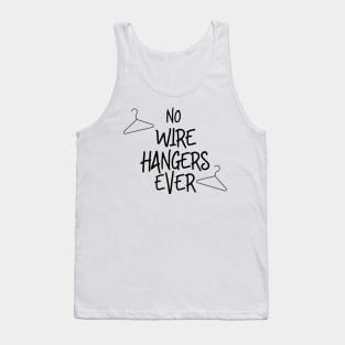 No Wire Hangers Ever Tank Top